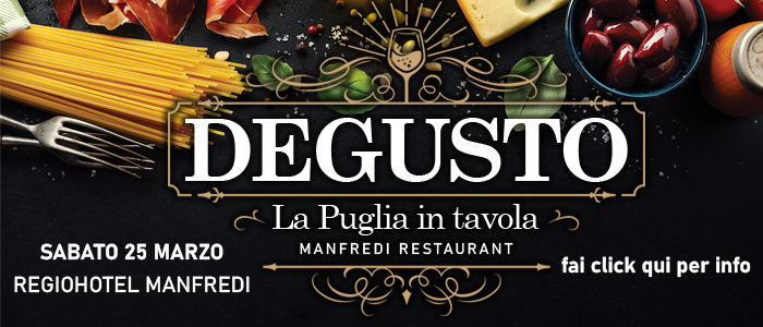 Manfredi Restaurant presenta il primo appuntamento DEGUSTO Puglia in tavola il 25 Marzo