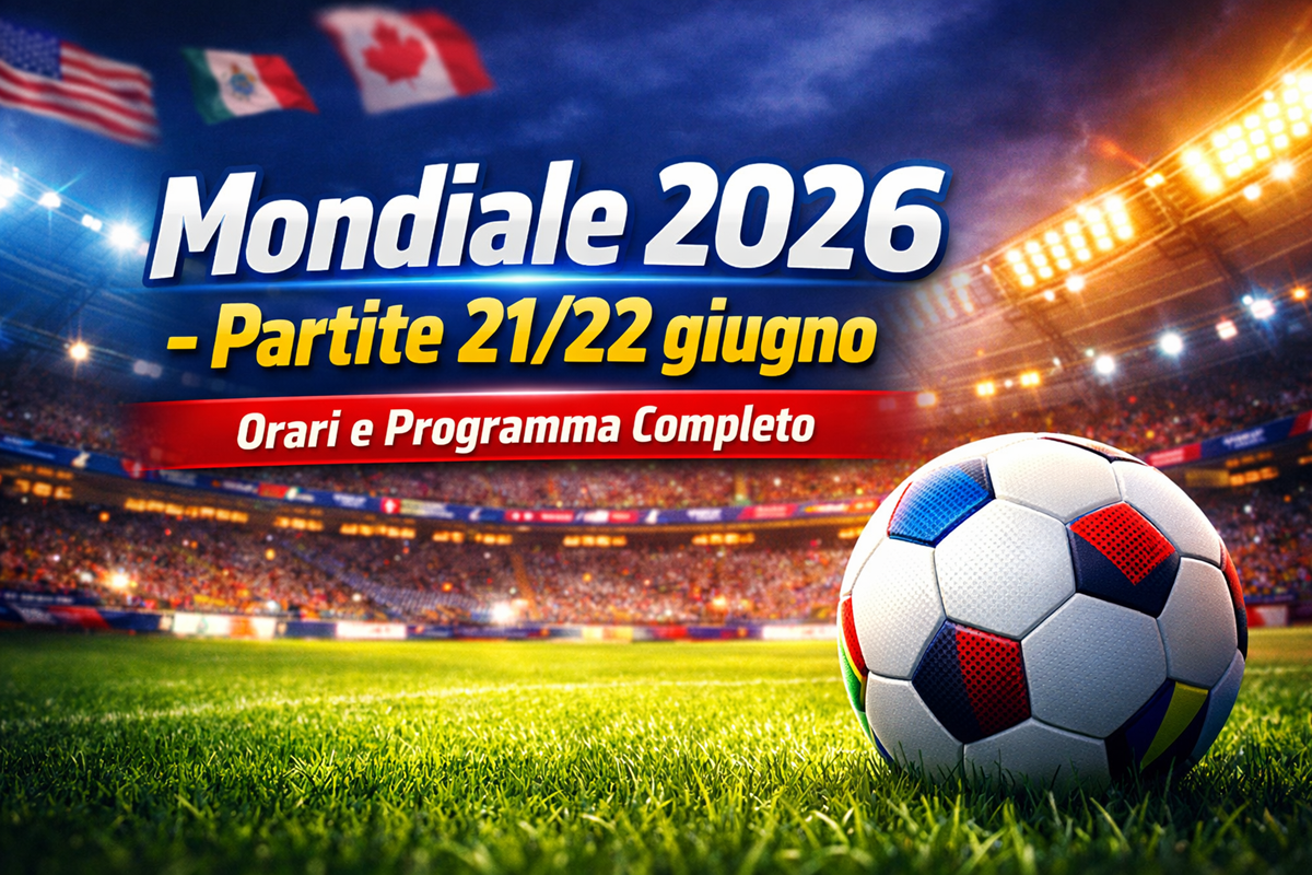 Mondiale 2026, partite del 21 e 22 giugno orari, anticipazioni e dove vederle in diretta e streaming